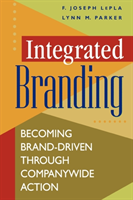 Integrated Branding Becoming Brand-Driven Through Companywide Action
