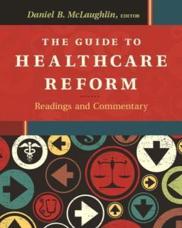 Guide to Healthcare Reform Readings and Commentary