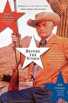 Before the Storm Barry Goldwater and the Unmaki