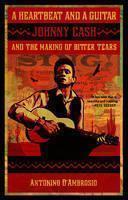 Heartbeat and a Guitar Johnny Cash and the Making of