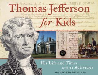 Thomas Jefferson for Kids His Life and Times with 21 Activities