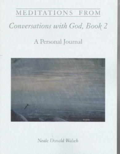 Meditations from Conversations with God, Book 2 A Personal Journal
