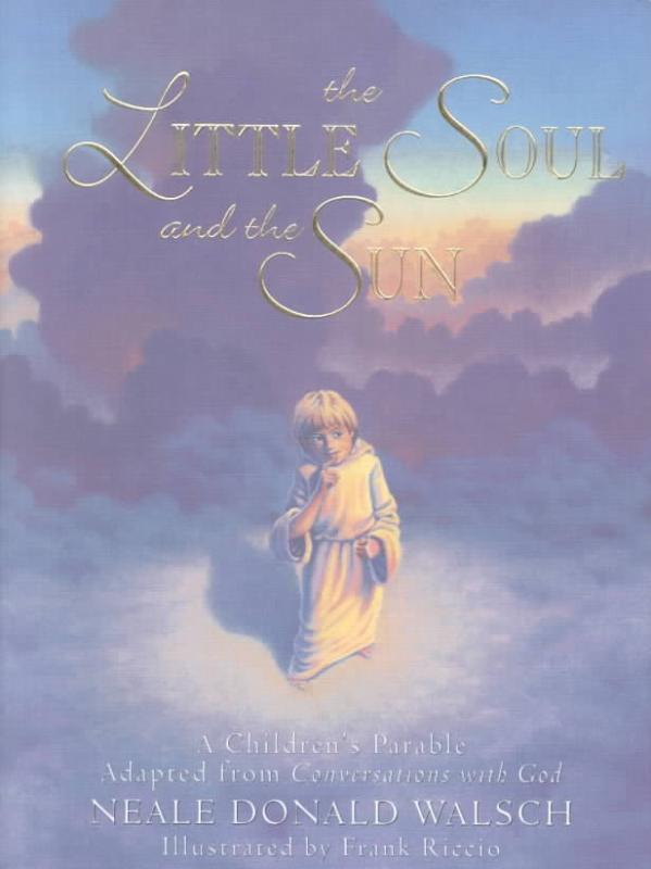 Little Soul and the Sun A Children's Parable