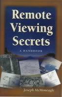 Remote Viewing Secrets The Handbook for Developing and Extending Your Psychic Abilities