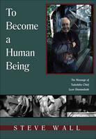 To Become a Human Being The Message of Tadodaho Chief Leon Shenandoah