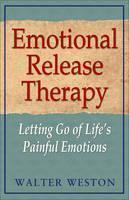 Emotional Release Therapy Letting Go of Lifes Painful Emotions