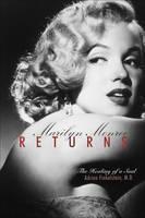 Marilyn Monroe Returns The Healing of the Soul