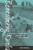 Remembering Karelia A Family's Story of Displaceme