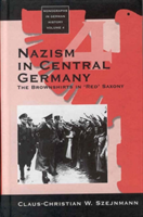 Nazism in Central Germany The Brownshirts in 'Red' Saxon