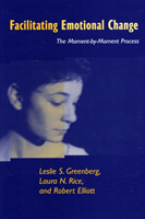 Facilitating Emotional Change The Moment-by-Moment Process