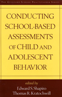 Conducting School-Based Assessments of Child and Adolescent Behavior, First Edition 