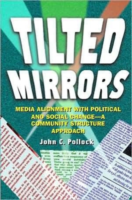 Tilted Mirrors Media Alignment with Political and Social Change - a Community Structure Approach