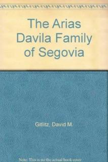 Arias Davila Family of Segovia Between the Synagogue and the