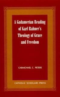 Gadamerian Reading of Karl Rahner's Theology of Grace and Freedom 