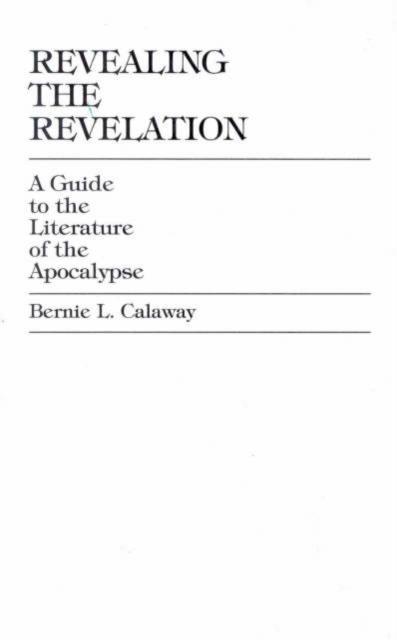 Revealing the Revelation A Guide to the Literature of t