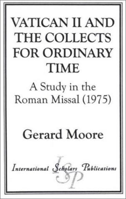 Vatican II and the Collects for Ordinary Time Study in the Roman Missal