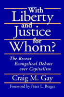 With Liberty and Justice for Whom? The Recent Evangelical Debate Over Capitalism