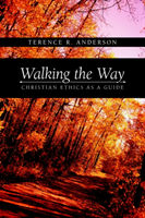 Walking the Way Christian Ethics as a Guide