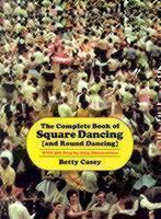 Complete Book Of Square Dancing: And Round Dancing 