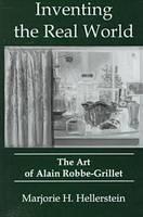 Inventing The Real World The Art of Alain Robbe-Grillet