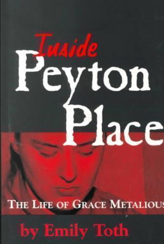 Inside Peyton Place The Life of Grace Metalious