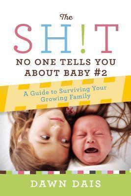 Sh!t No One Tells You About Baby #2 A Guide To Surviving Your Grow