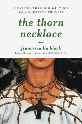 The Thorn Necklace Healing Through Writing and the Creative Process