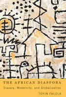 African Diaspora Slavery, Modernity, and Global