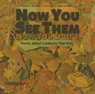 Now You See Them, Now You Don't Poems About Creatures That Hide