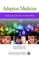 Adoption Medicine Caring for Children and Families