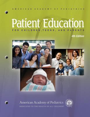 Patient Education for Children, Teens, and Parents Patient Education Compendium