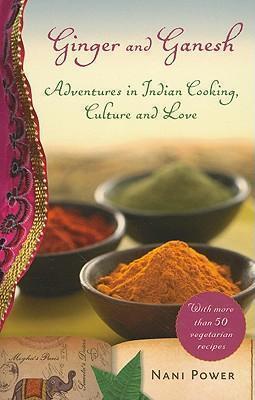 Ginger And Ganesh Adventures in Indian Cooking,