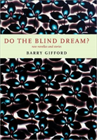 Do The Blind Dream? New Novellas and Stories