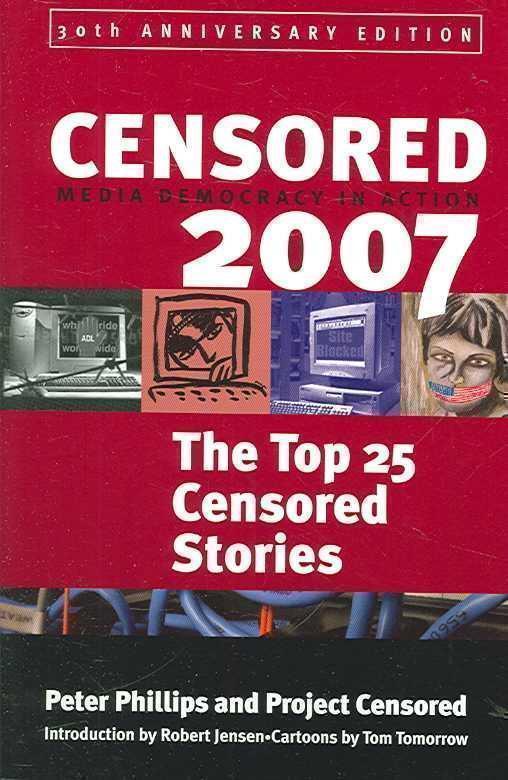 Censored 2007 The Top 25 Censored Stories