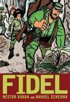 Fidel A Graphic Novel Life of Fidel