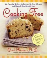 Cooking Free 220 Flavorful Recipes for People with Food Allergies and Multiple Food Sensitivities