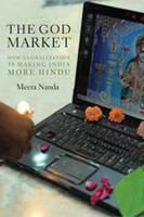God Market How Globalization is Making India More Hindu