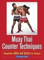 Muay Thai Counter Techniques Competitive Skills and Tactics for Success