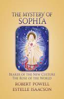 Mystery of Sophia Bearer of the New Culture: The Rose of the World