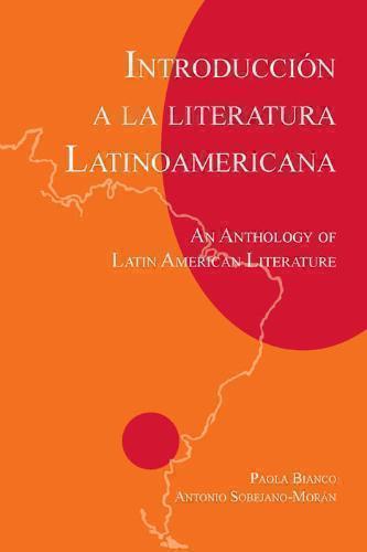 Introduccin a la literatura Latinoamericana An Anthology of Latin American Literature