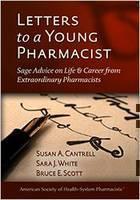 Letters to a Young Pharmacist Sage Advice on Life & Career f