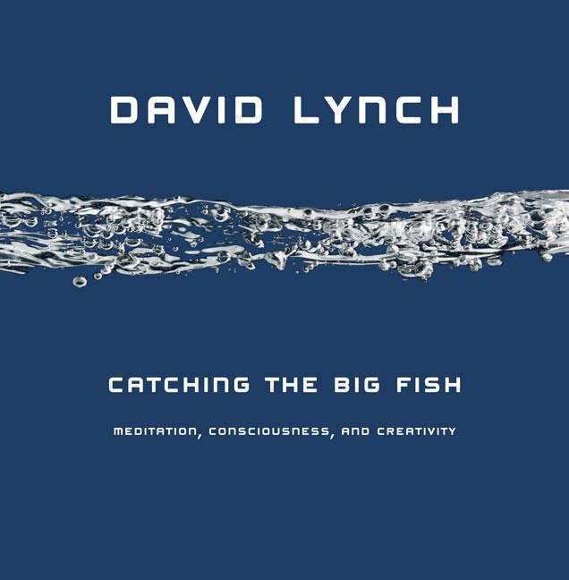 Catching the Big Fish Meditation, Consciousness and