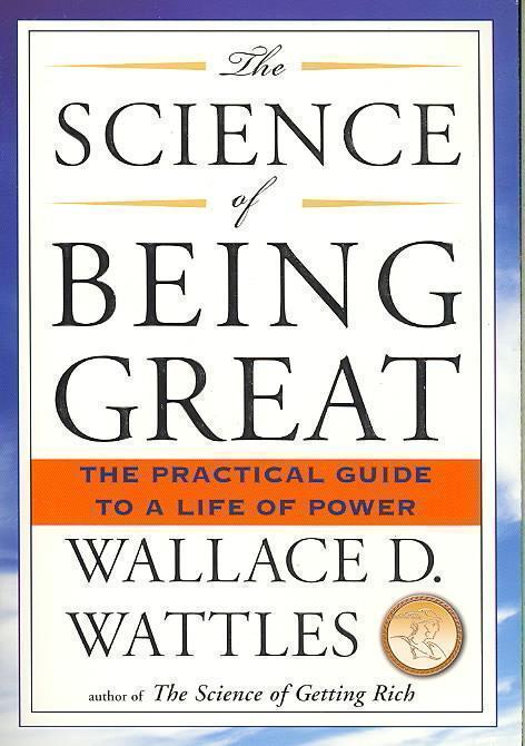 Science of Being Great The Practical Guide to a Life of Power