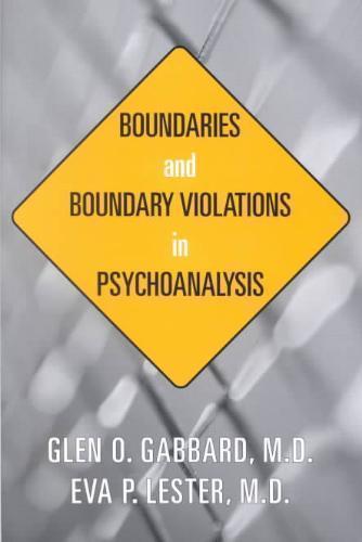 Boundaries and Boundary Violations in Psychoanalysis 