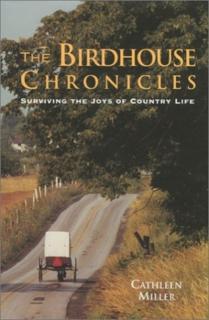 Birdhouse Chronicles Surviving the Joys of Country