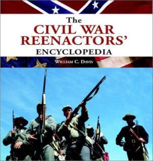 Civil War Reenactors' Encyclopedia 