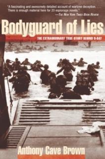 Bodyguard of Lies The Extraordinary True Story B