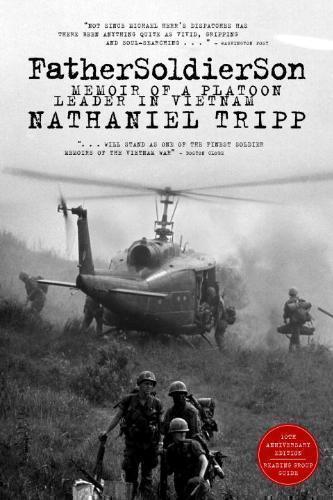 Father Soldier Son Memoir of a Platoon Leader in