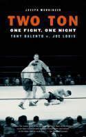 Two Ton One Fight, One Night: Tony Galento V. Joe Louis