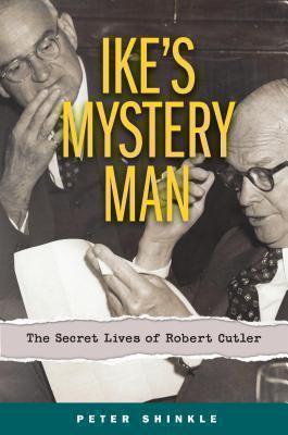 Ike's Mystery Man The Secret Lives of Robert Cut